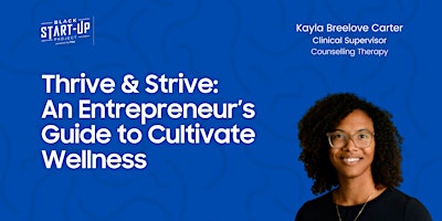 Thrive & Strive: An Entrepreneur’s Guide to Cultivate Wellness - Session 2 primary image