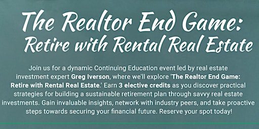 Image principale de The Realtor End Game: Retire with Rental Real Estate by Greg Iverson