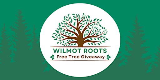 Wilmot Roots Free Tree Giveaway primary image