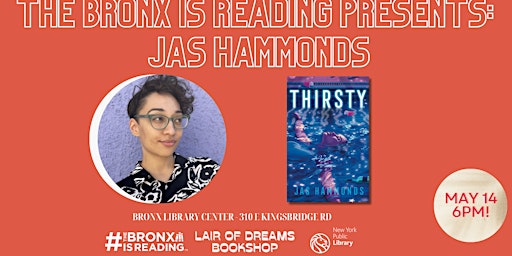 Imagen principal de The Bronx is Reading Presents: Jas Hammonds (THIRSTY)