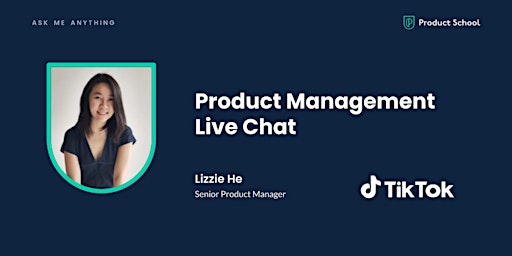 Live Chat with TikTok Senior Product Manager primary image