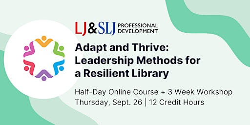 Imagen principal de Adapt and Thrive: Leadership Methods for a Resilient Library