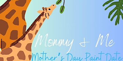 Imagem principal do evento Mommy & Me Mother's Day Paint Date