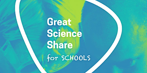 Great Science Share for Schools: 2020 Registration