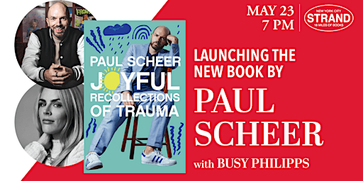 Image principale de Paul Scheer + Busy Philipps: Joyful Recollections of Trauma