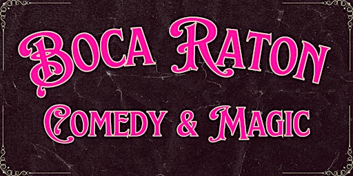 Primaire afbeelding van Boca Raton Night of Comedy & Magic (Adults Only)