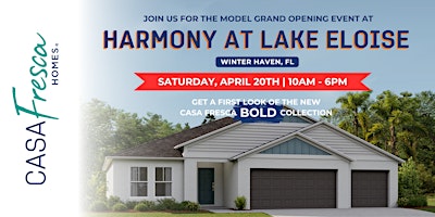 Casa Fresca Homes Model Grand Opening at Harmony at Lake Eloise primary image