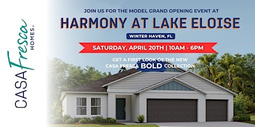 Casa Fresca Homes Model Grand Opening at Harmony at Lake Eloise primary image