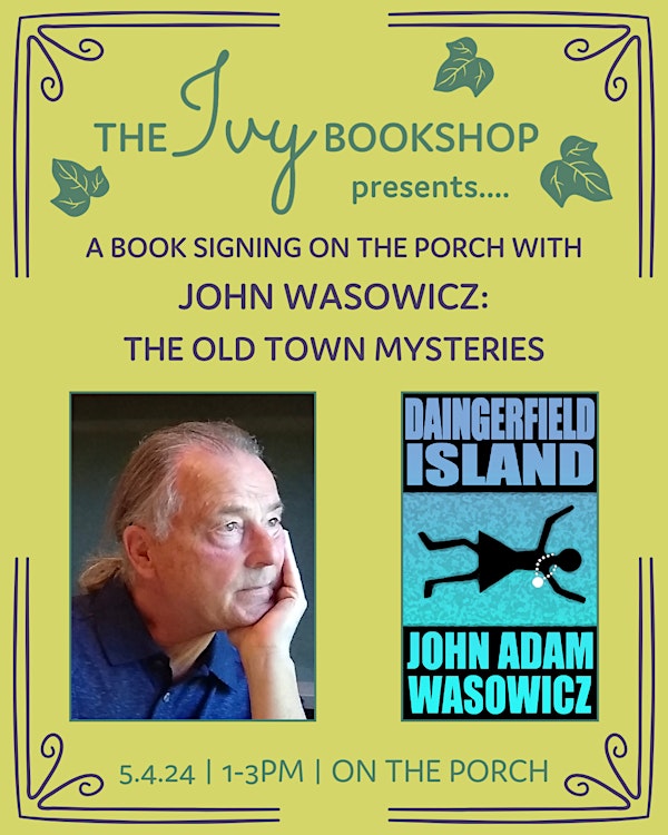 Old Town Mysteries at The Ivy: Book Signing with John Wasowicz