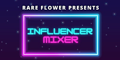 Primaire afbeelding van Rare Flower Influencer Mixer