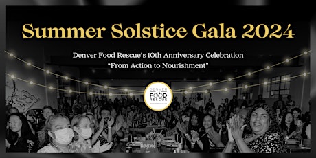 10 Year Anniversary Summer Solstice Gala "From Action to Nourishment"