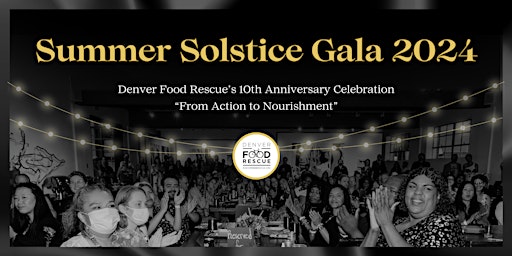 10 Year Anniversary Summer Solstice Gala "From Action to Nourishment" primary image