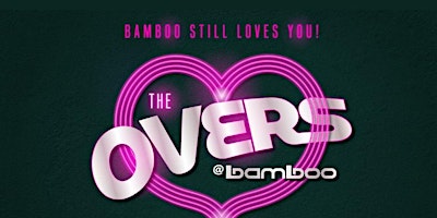 Imagem principal do evento The Overs: Bamboo Still Loves You!
