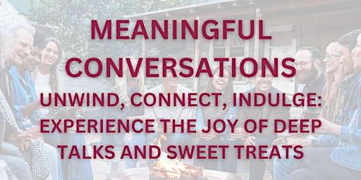 MEANINGFUL CONVERSATIONS - SPECIAL SUMMER EVENT primary image