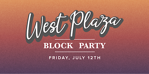 West Plaza Block Party
