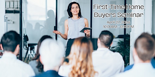 Primaire afbeelding van First-Time Home Buyers Seminar