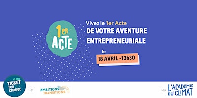 Vivez le 1er Acte de votre aventure entrepreneuriale ! primary image