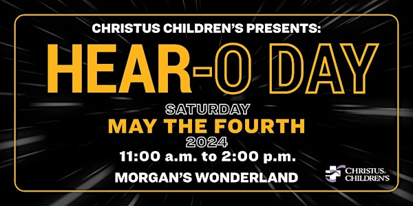 CHRISTUS CHILDREN'S HEAR-O DAY