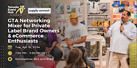 GTA Networking Mixer for Private Label Brand Owners & eCommerce Enthusiasts