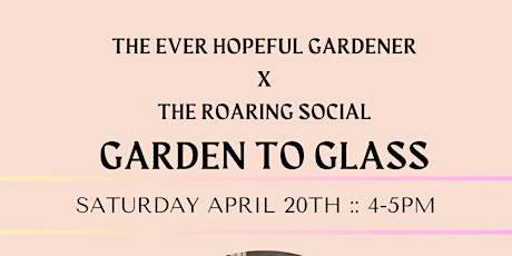 Garden to Glass Experience