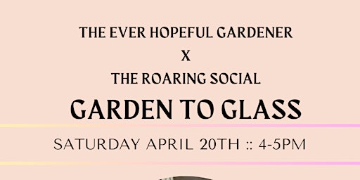 Imagem principal do evento Garden to Glass Experience