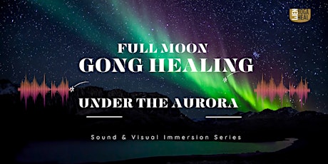 FULL MOON GONG HEALING UNDER THE AURORA on a cloud lounger