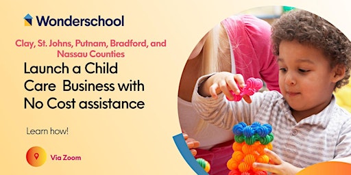 Start Your Childcare Business (Clay, Putnam, St. Johns, Bradford, Nassau) primary image