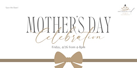Exclusive Mother's Day Event!