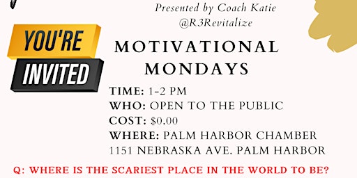 Primaire afbeelding van MOTIVATIONAL MONDAYS AT THE PALM HARBOR CHAMBER OF COMMERCE.