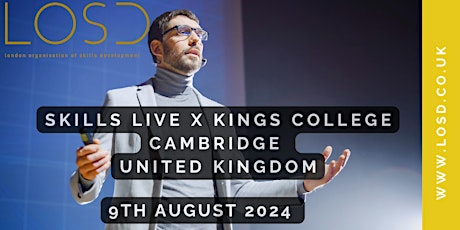 LOSD Skills Live X  Kings College, University of  Cambridge
