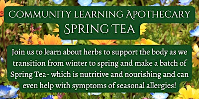 Imagem principal do evento Community Learning Apothecary- Spring Tea- Sunday