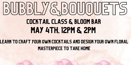 Bubbly and Bouquets:Cocktail Class and Bloom Bar