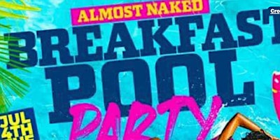 Primaire afbeelding van ALMOST NAKED -BREAKFAST POOL PARTY