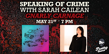 Speaking of Crime with Sarah Cailean: Gnarly Carnage (Charleston)