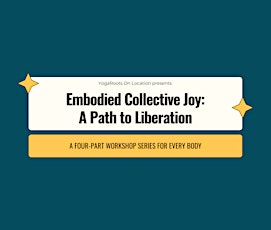 Embodied Collective Joy: A Path to Liberation: Joy as Resistance