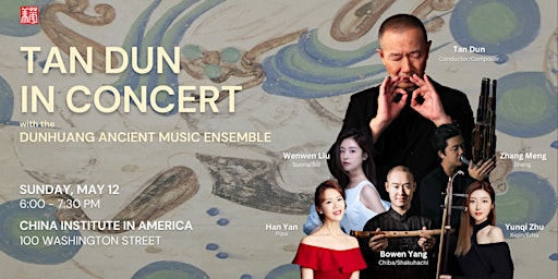 Immagine principale di TAN DUN IN CONCERT with the Dunhuang Ancient Music Ensemble 