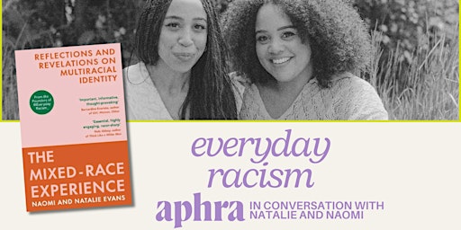 Primaire afbeelding van The Mixed Race Experience: Aphra in conversation with Everyday Racism