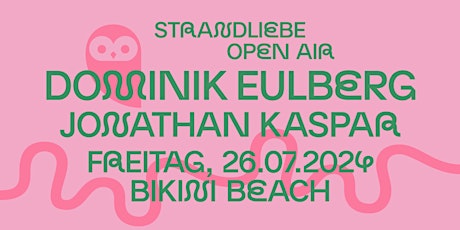 Imagem principal do evento Dominik Eulberg & Jonathan Kaspar - strandliebe Open Air Bikini Beach Bonn