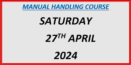 Manual Handling Course:  Saturday 27th April 2024
