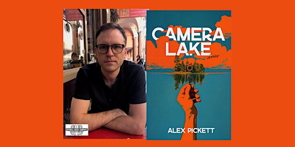 Alex Pickett, author of CAMERA LAKE - an in-person Boswell event