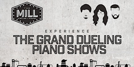 Hauptbild für The Grand Dueling Piano Show live at The Mill Craft Bar + Kitchen!