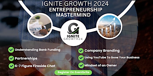 Imagem principal do evento Ignite Growth 2024 Entrepreneurship Mastermind