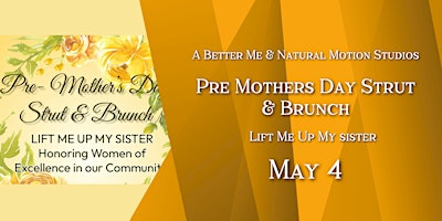 Primaire afbeelding van Mothers Day Strut & Brunch : Lift Me Up My Sister