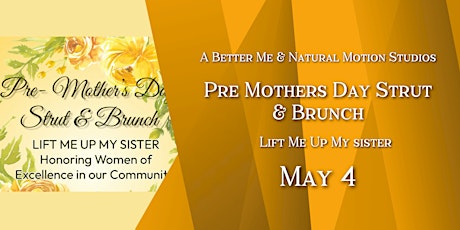 Mothers Day Strut & Brunch : Lift Me Up My Sister