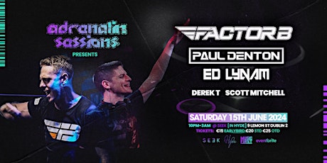 Imagen principal de Adrenalin Sessions Pres. Factor B, Paul Denton & More @ Seek (Hyde), Dublin