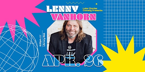 Imagem principal de Lake Charles Comedy Presents: Lenny Hanhorn! (Dusty Slay, Chris Kattan)