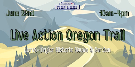 Live Action Oregon Trail at Durst Taylor House
