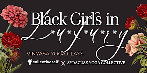 Primaire afbeelding van Black Girls in Luxury: Yoga Class and Meet-up