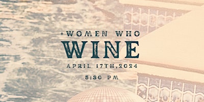 Primaire afbeelding van Women Who Wine - APRIL 2024
