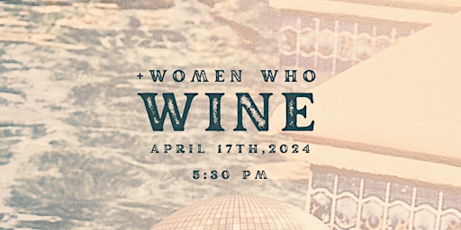 Imagen principal de Women Who Wine - APRIL 2024